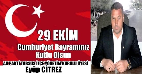EYÜP CITREZ : CUMHURİYET BAYRAMIMIZ KUTLU OLSUN