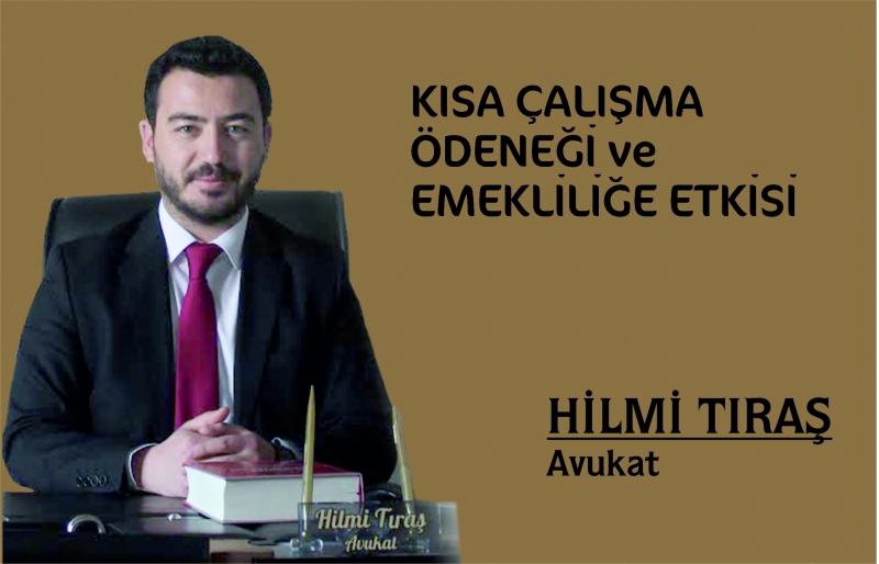 KISA ÇALIŞMA ÖDENEĞİ ve EMEKLİLİĞE ETKİSİ