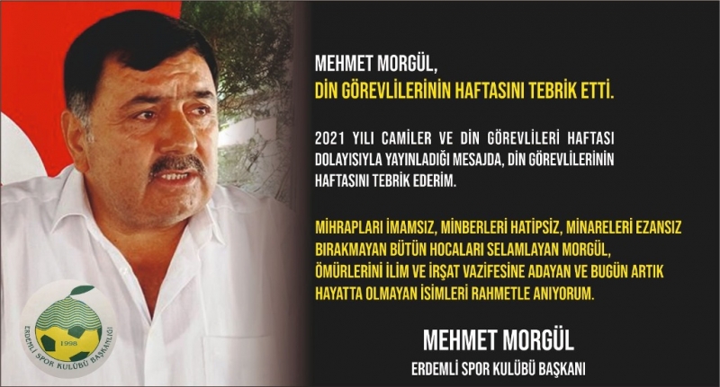  Mehmet Morgül Camiiler ve Din görevlileri  haftasını tebrik etti
